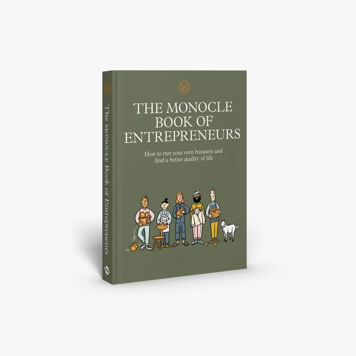 The Monocle Book of Entrepreneurs: How to run your own business and find a better quality of life
