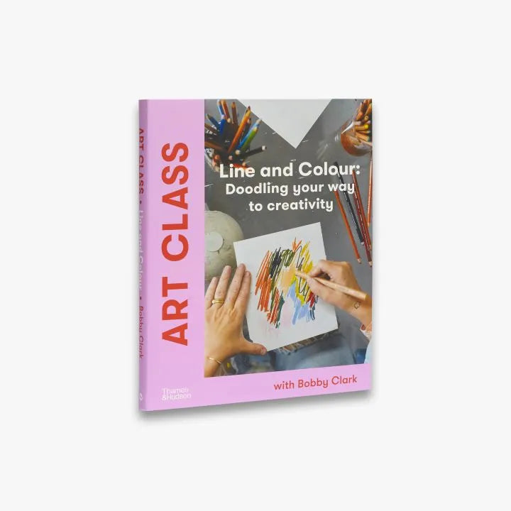 Art Class. Line and Colour: Doodling Your Way to Creativity