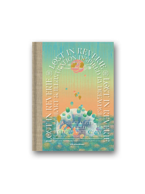 Lost in Reverie: Art & Illustration Inspired by Dreams