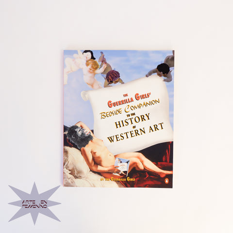 The Guerrilla Girls' Bedside Companion to the History of Western Art