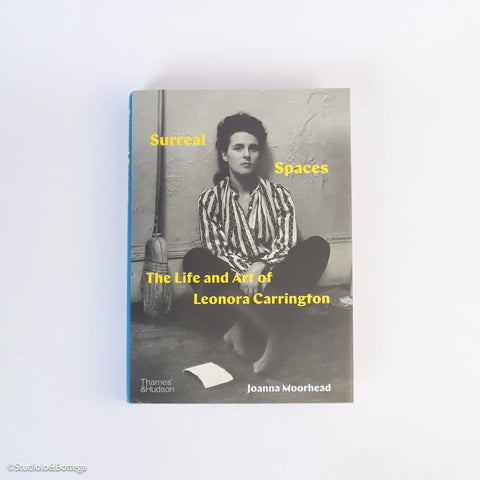 Surreal Spaces. The Life and Art of Leonora Carrington