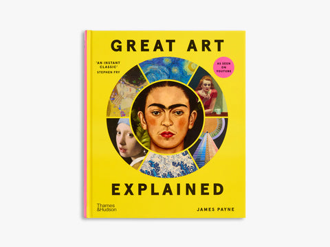 Great Art Explained: The Stories Behind the World's Greatest Masterpieces