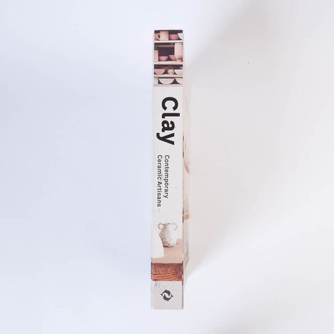 Clay. Contemporary Ceramic Artisans
