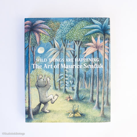 Wild Things Are Happening. The Art of Maurice Sendak