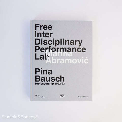 Marina Abramović. Free Interdisciplinary Performance Lab: Pina Bausch Professorship 2022-23