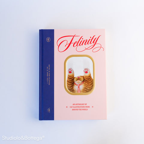 Felinity. An Anthology of Illustrated Cats from Around the World