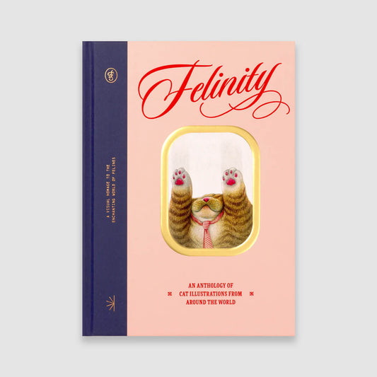 Felinity. An Anthology of Illustrated Cats from Around the World
