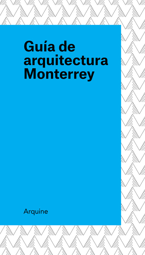 Portada de Guía de arquitectura. Monterrey, Arquine
