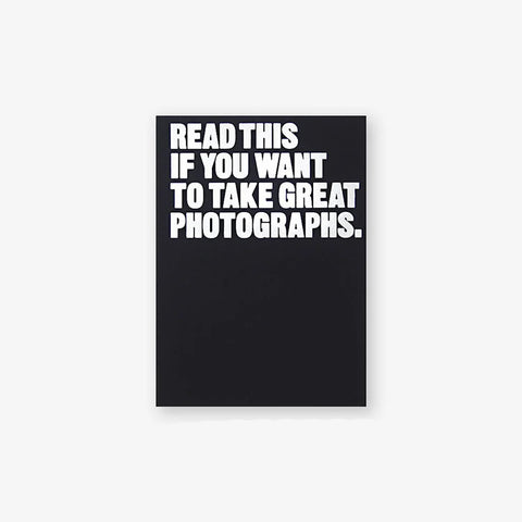 Read This If You Want to Take Great Photographs