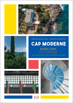 Cap Moderne: Eileen Gray, Le Corbusier, Architects by the sea Pop Up
