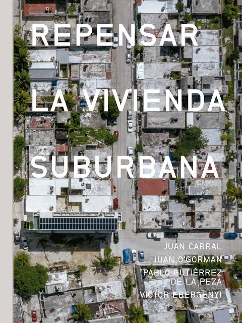 Portada de Repensar la vivienda suburbana, Arquine